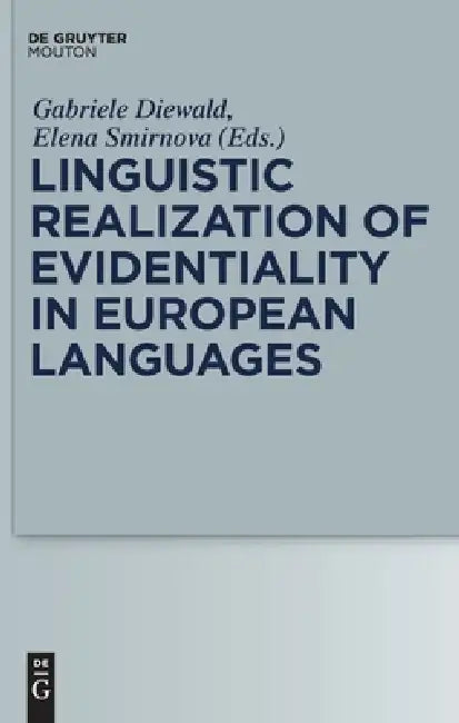 Buy Linguistic Realization of Evidentiality in European Languages (English, Gabriele Diewald | Elena Smirnova) — BookShops.in