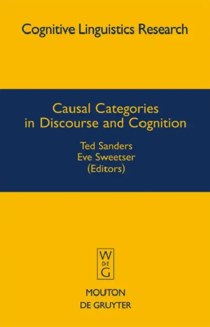 Buy Causal Categories in Discourse and Cognition (English, Ted Sanders | Eve Sweetser) — BookShops.in