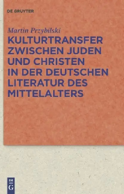 Buy Kulturtransfer zwischen Juden und Christen in der deutschen Literatur des Mittelalters (English, Martin Przybilski) — BookShops.in