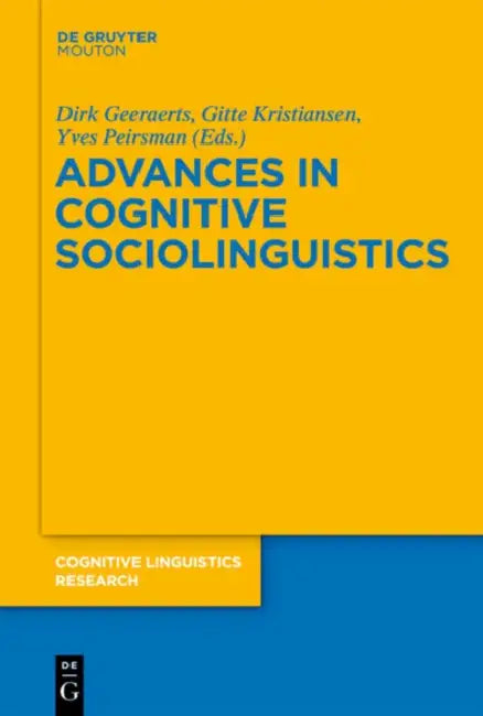 Buy Advances in Cognitive Sociolinguistics (English, Dirk Geeraerts | Gitte Kristiansen | Yves Peirsman) — BookShops.in
