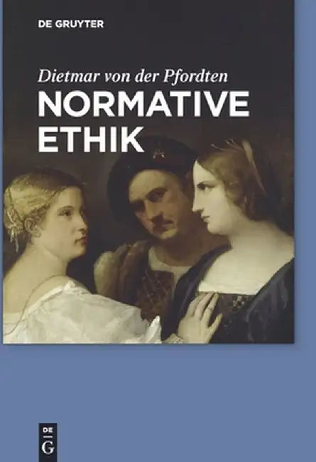 Normative Ethik (English, Dietmar Von Der Pfordten)