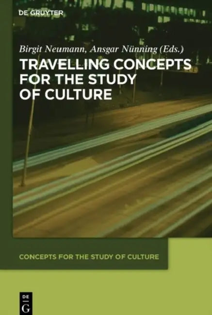 Buy Travelling Concepts for the Study of Culture (English, Birgit Neumann | Ansgar Nünning) — BookShops.in