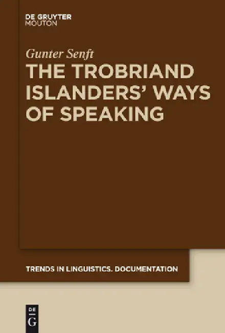Buy The Trobriand Islanders' Ways of Speaking (English, Gunter Senft) — BookShops.in