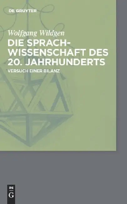 Buy Die Sprachwissenschaft des 20. Jahrhunderts (English, Wolfgang Wildgen) — BookShops.in