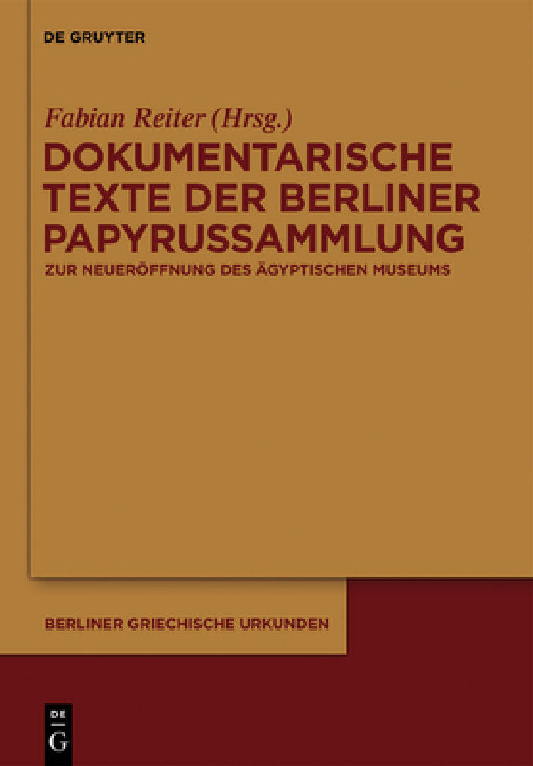 Buy Dokumentarische Texte Der Berliner Papyrussammlung Aus Ptolemäischer Und Römischer Zeit (English, Fabian Reiter) — BookShops.in