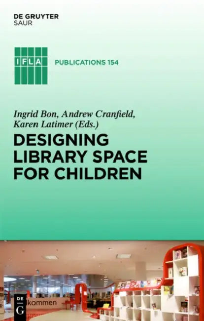 Buy Designing Library Space for Children (English, Ingrid Bon | Andrew Cranfield | Karen Latimer) — BookShops.in