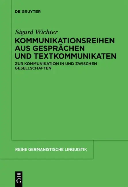 Buy Kommunikationsreihen aus Gesprächen und Textkommunikaten (English, Sigurd Wichter) — BookShops.in
