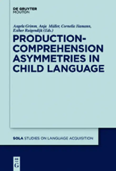 Buy Production-Comprehension Asymmetries in Child Language (English, Angela Grimm | Anja Müller | Cornelia Hamann) — BookShops.in