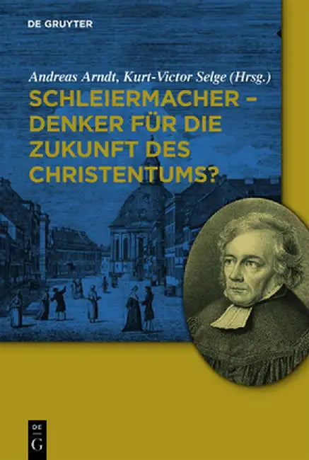 Buy Schleiermacher - Denker Fur Die Zukunft Des Christentums? (English, Andreas Arndt) — BookShops.in