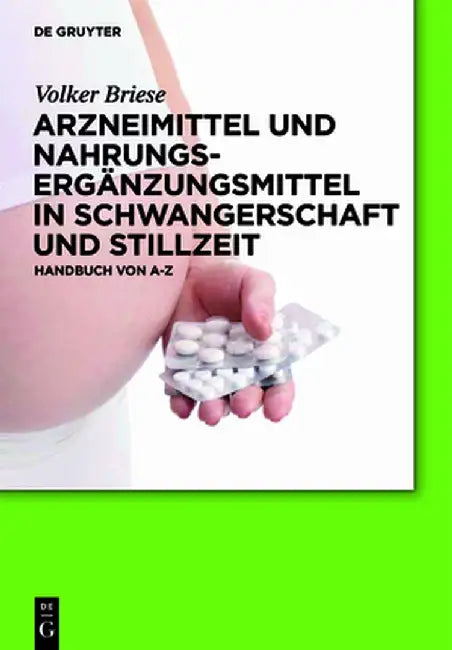 Buy Arzneimittel Und Nahrungserganzungsmittel In Schwangerschaft Und Stillzeit (English, Volker Briese) — BookShops.in