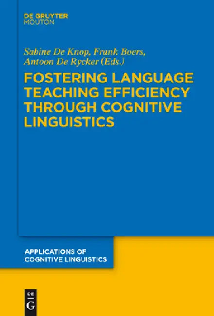 Buy Fostering Language Teaching Efficiency through Cognitive Linguistics (English, Sabine De Knop | Frank Boers | Antoon de Rycker) — BookShops.in