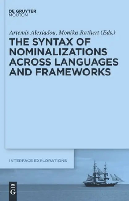 Buy The Syntax of Nominalizations across Languages and Frameworks (English, Artemis Alexiadou | Monika Rathert) — BookShops.in