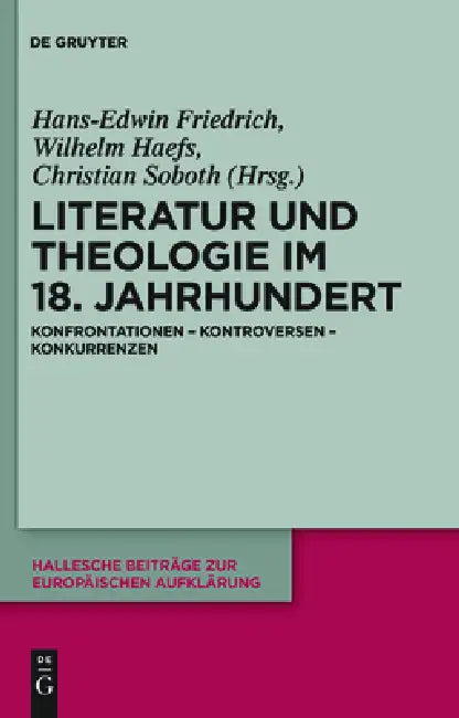 Buy Literatur und Theologie im 18. Jahrhundert (English, Hans Edwin Friedrich | Wilhelm Haefs | Christian Soboth) — BookShops.in