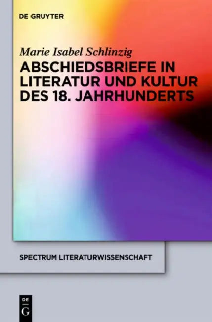 Buy Abschiedsbriefe in Literatur und Kultur des 18. Jahrhunderts (English, Marie Isabel Schlinzig) — BookShops.in