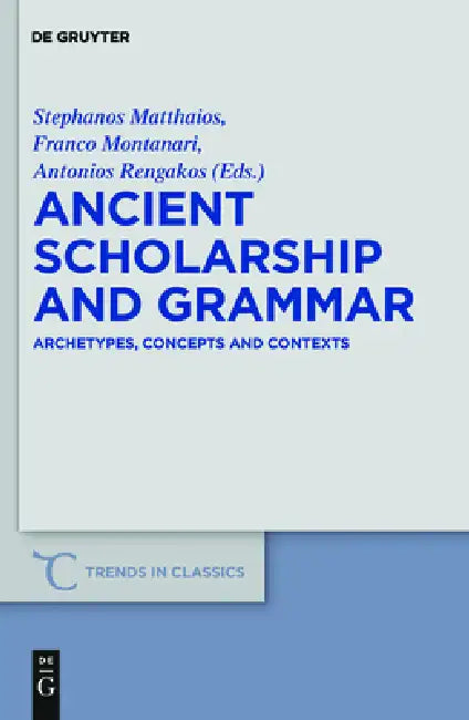 Buy Ancient Scholarship and Grammar (English, Stephanos Matthaios | Franco Montanari | Antonios Rengakos) — BookShops.in