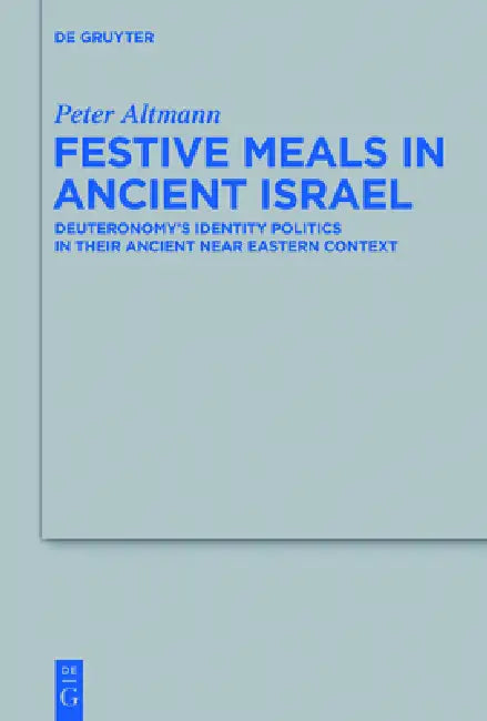 Buy Festive Meals in Ancient Israel (English, Peter Altmann) — BookShops.in