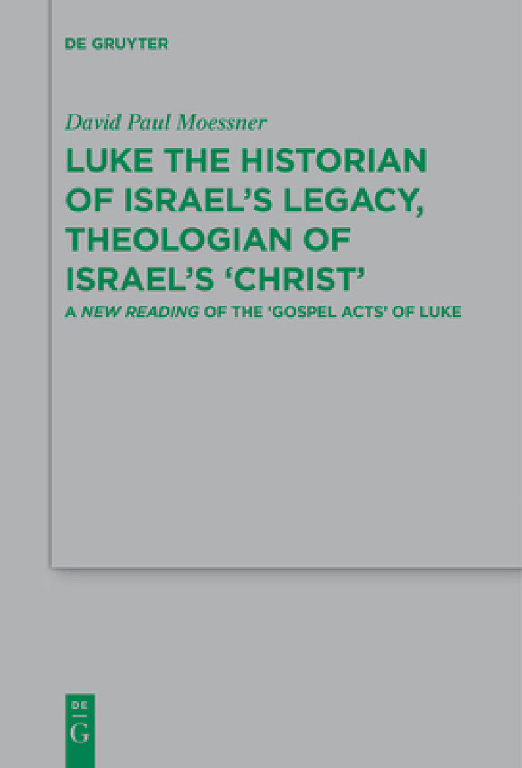 Buy Luke the Historian of Israel's Legacy, Theologian of Israel's 'Christ' (English, David Paul Moessner) — BookShops.in