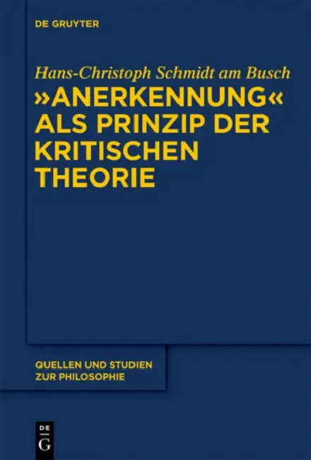 Buy "Anerkennung" als Prinzip der Kritischen Theorie (English, Hans-Christoph Schmidt Am Busch) — BookShops.in