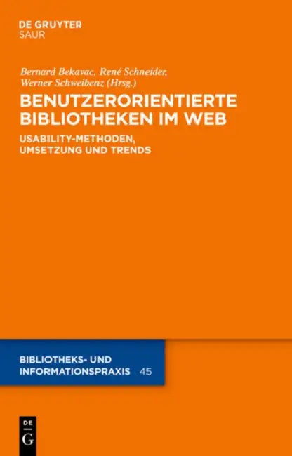Buy Benutzerorientierte Bibliotheken im Web (English, Bernard Bekavac | René Schneider | Werner Schweibenz) — BookShops.in
