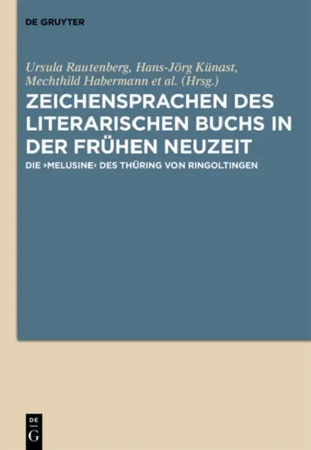Buy Zeichensprachen Des Literarischen Buchs in Der Frühen Neuzeit (English, Ursula Rautenberg | Hans-Jörg Künast | Mechthild Habermann) — BookShops.in