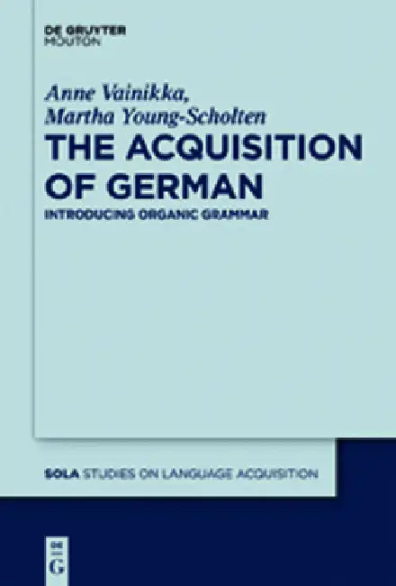 Buy The Acquisition of German (English, Anne Vainikka | Martha Young-Scholten) — BookShops.in