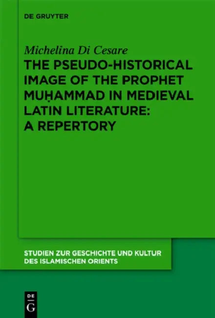 Buy The Pseudo-Historical Image of the Prophet Muhammad in Medieval Latin Literature (English, Michelina Di Cesare) — BookShops.in