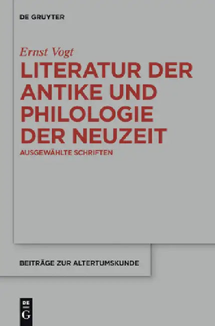 Buy Literatur Der Antike Und Philologie Der Neuzeit (English, Ernst Vogt | Erich Lamberz) — BookShops.in