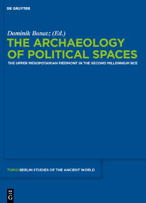 Buy The Archaeology of Political Spaces (English, Dominik Bonatz) — BookShops.in