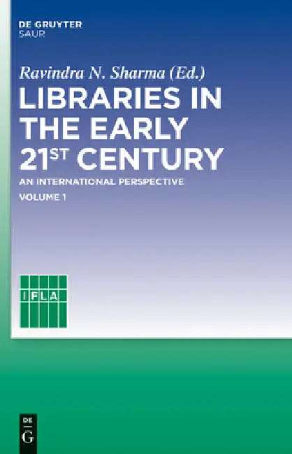 Buy Libraries in the Early 21st Century, Volume 1 (English, Ravindra N. Sharma | Ifla Headquarters) — BookShops.in