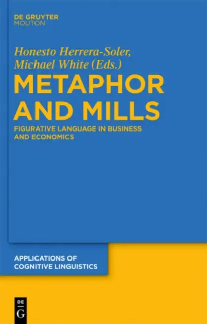 Buy Metaphor and Mills (English, Honesto Herrera-Soler | Michael White) — BookShops.in