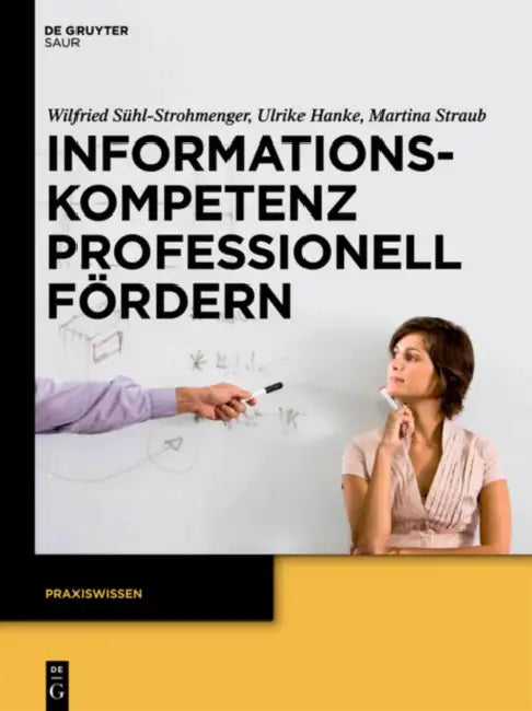 Buy Informationskompetenz Professionell Fördern (English, Ulrike Hanke | Martina Straub | Wilfried Sühl-Strohmenger) — BookShops.in