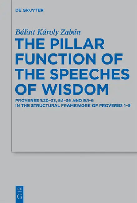 Buy The Pillar Function of the Speeches of Wisdom (English, Bálint Károly Zabán) — BookShops.in