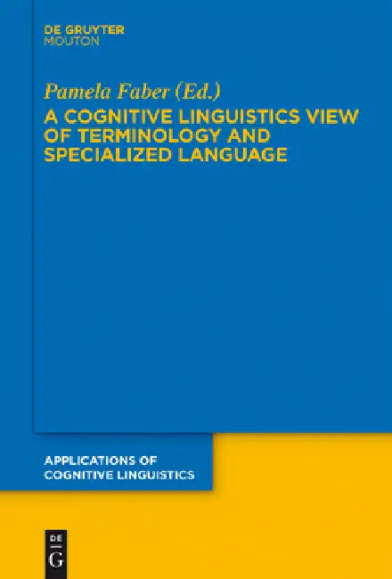 Buy A Cognitive Linguistics View of Terminology and Specialized Language (English, Pamela Faber) — BookShops.in