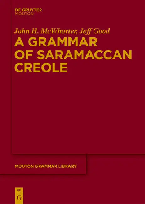 A Grammar of Saramaccan Creole (English, John McWhorter | Jeff Good)