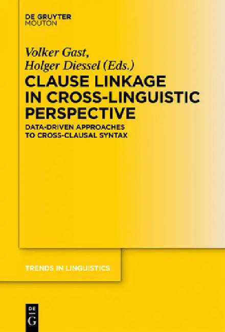 Buy Clause Linkage in Cross-Linguistic Perspective (English, Volker Gast | Holger Diessel) — BookShops.in