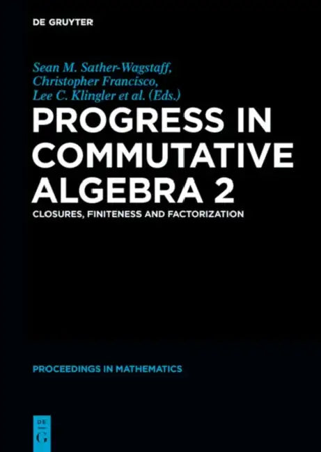 Buy Progress in Commutative Algebra 2 (English, Christopher Francisco | Lee C. Klingler | Sean M. Sather-Wagstaff) — BookShops.in
