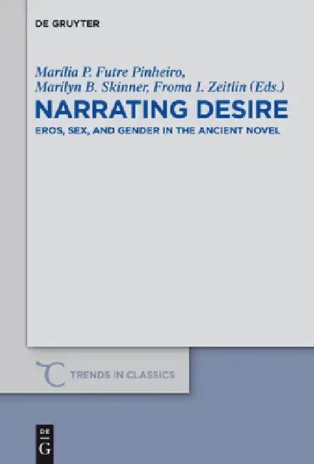 Buy Narrating Desire (English, Marília P. Futre Pinheiro | Marilyn B. Skinner | Froma I. Zeitlin) — BookShops.in