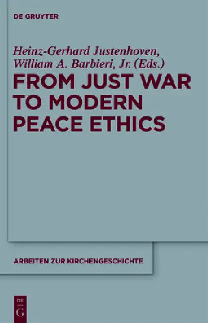 Buy From Just War to Modern Peace Ethics (English, Heinz-Gerhard Justenhoven | William A. Barbieri Jr) — BookShops.in