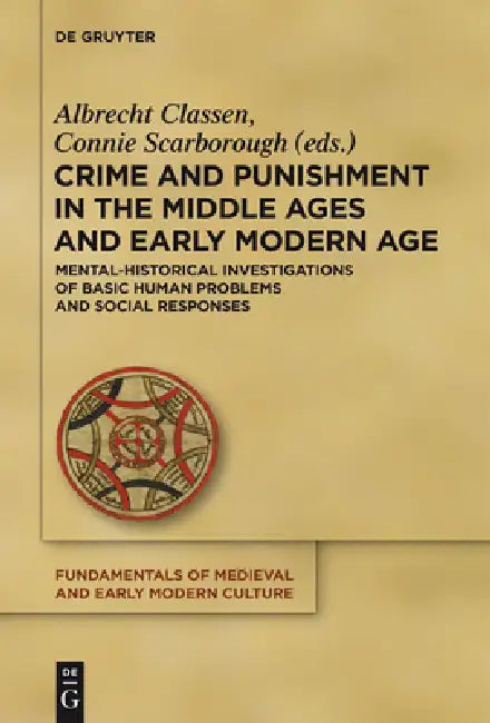 Buy Crime and Punishment in the Middle Ages and Early Modern Age (English, Albrecht Classen | Connie Scarborough) — BookShops.in