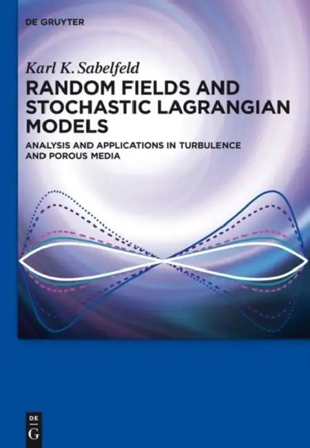 Buy Random Fields and Stochastic Lagrangian Models (English, Karl K. Sabelfeld | Nikolai A. Simonov) — BookShops.in