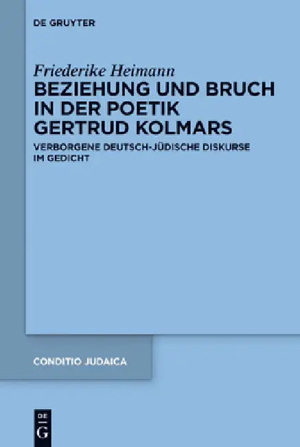 Buy Beziehung und Bruch in der Poetik Gertrud Kolmars (English, Friederike Heimann) — BookShops.in