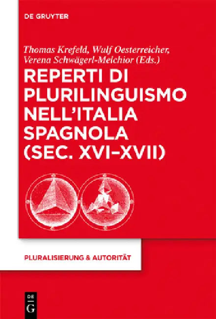 Buy Reperti di plurilinguismo nell'Italia spagnola (sec. XVI-XVII) (English, Thomas Krefeld | Wulf Oesterreicher | Verena Schwägerl-Melchior) — BookShops.in