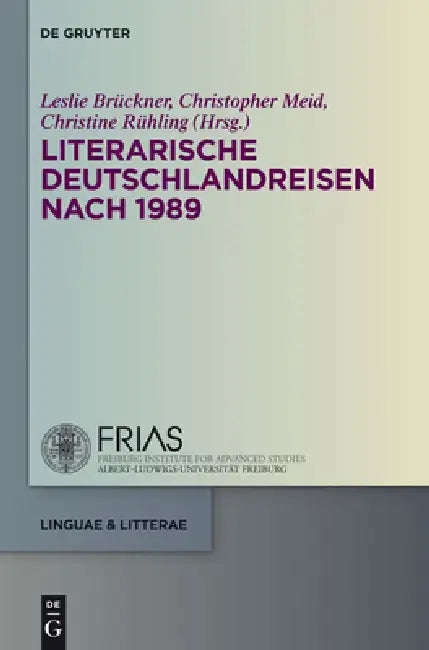 Buy Literarische Deutschlandreisen nach 1989 (English, Leslie Brückner | Christopher Meid | Christine Rühling) — BookShops.in