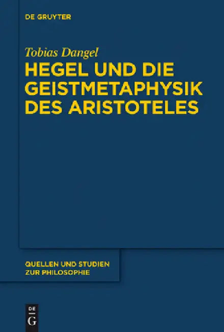 Buy Hegel Und Die Geistmetaphysik Des Aristoteles (English, Tobias Dangel) — BookShops.in