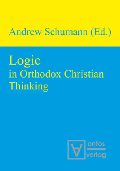 Buy Logic in Orthodox Christian Thinking (English, Andrew Schumann) — BookShops.in