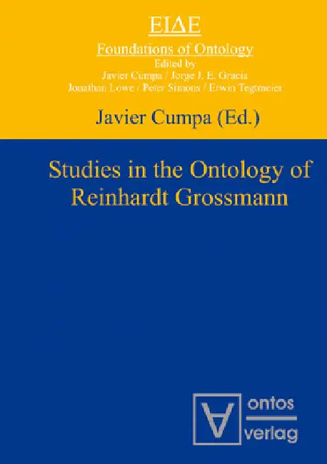 Studies in the Ontology of Reinhardt Grossmann (English, Javier Cumpa)