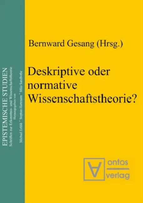 Deskriptive oder normative Wissenschaftstheorie? (English, Bernward Gesang)