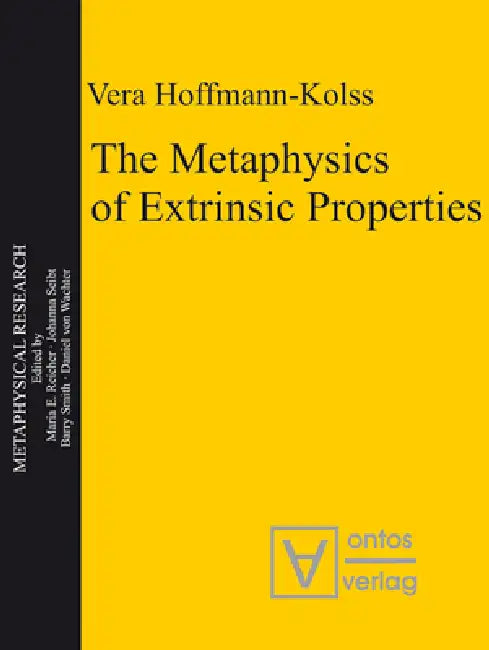 The Metaphysics of Extrinsic Properties (English, Vera Hoffmann-Kolss)