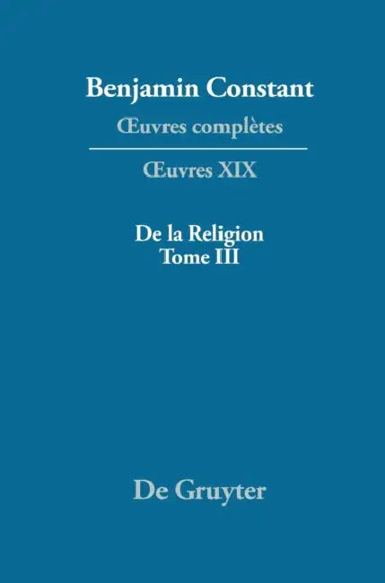 Buy de la Religion, Consideree Dans Sa Source, Ses Formes Et Ses Developpements, Tome III (English, Kurt Kloocke | Denis Thouard) — BookShops.in