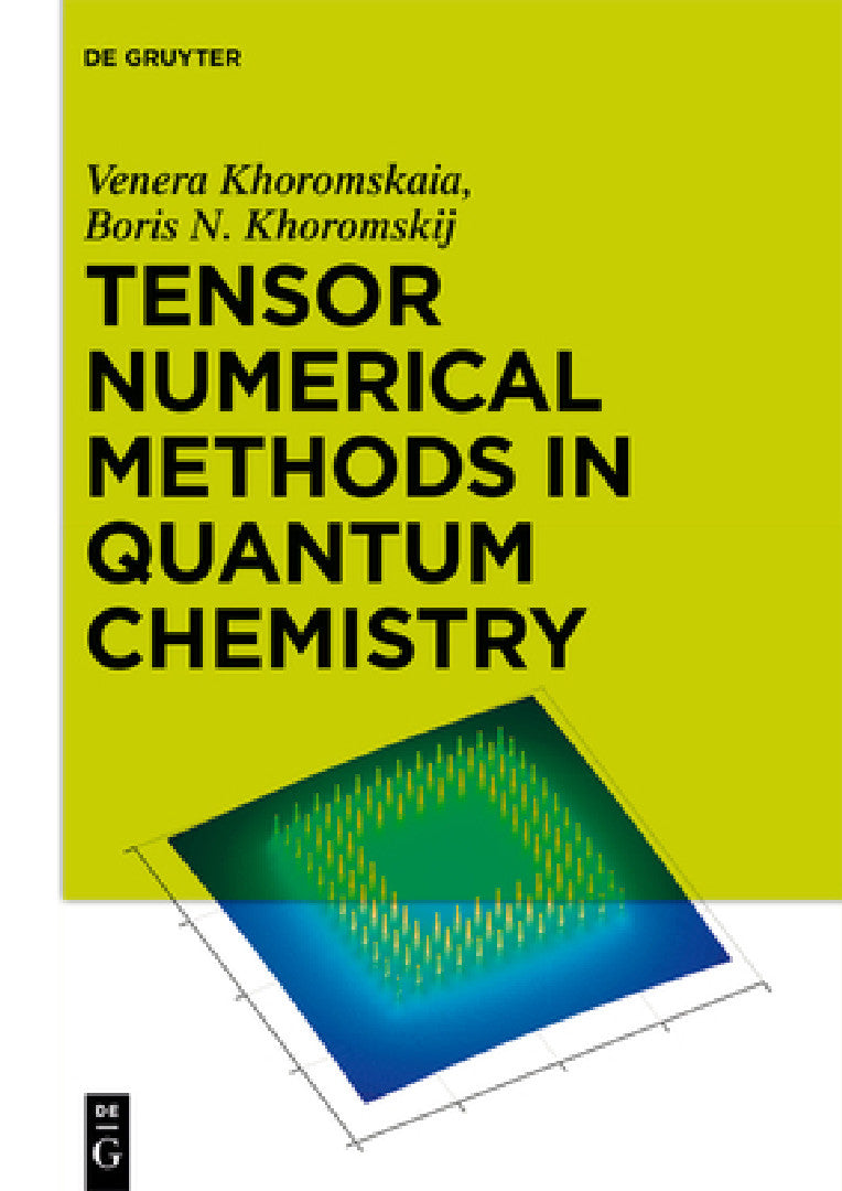 Buy Tensor Numerical Methods in Quantum Chemistry (English, Venera Khoromskaia | Boris N. Khoromskij) — BookShops.in
